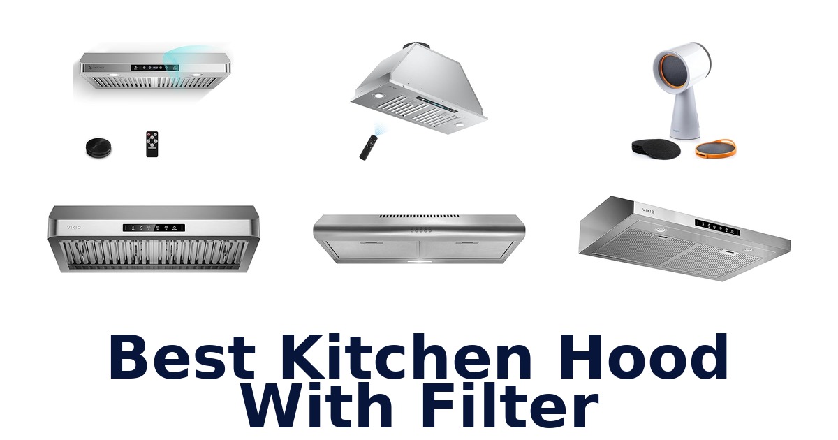 best kitchen hood with filter