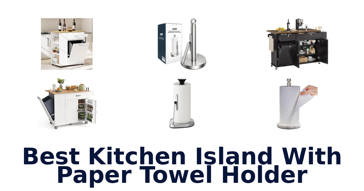 best kitchen island with paper towel holder