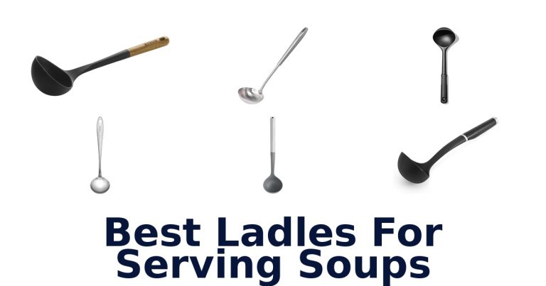 best ladles for serving soups​