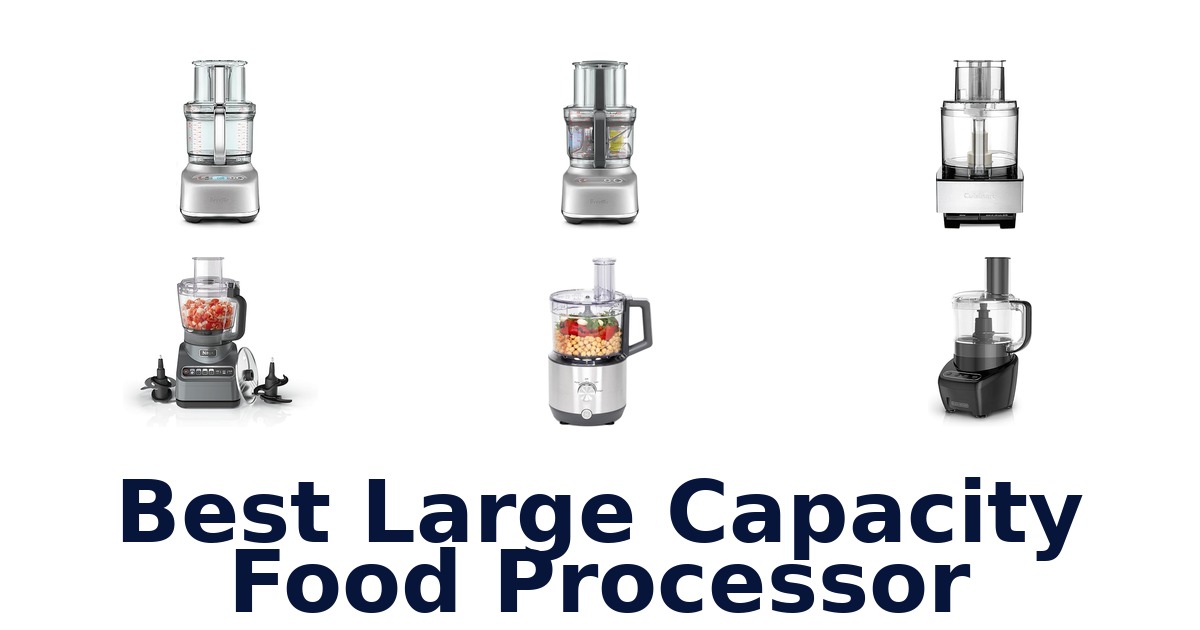 best large capacity food processor