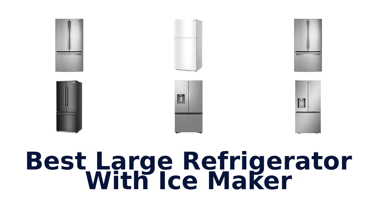best large refrigerator with ice maker