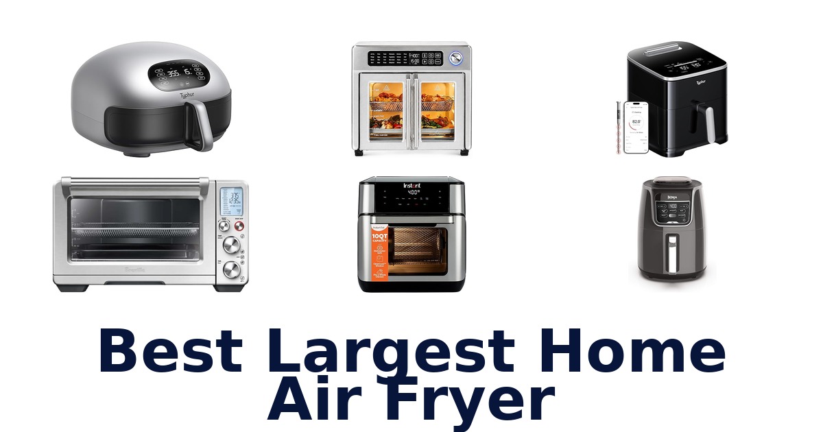 best largest home air fryer
