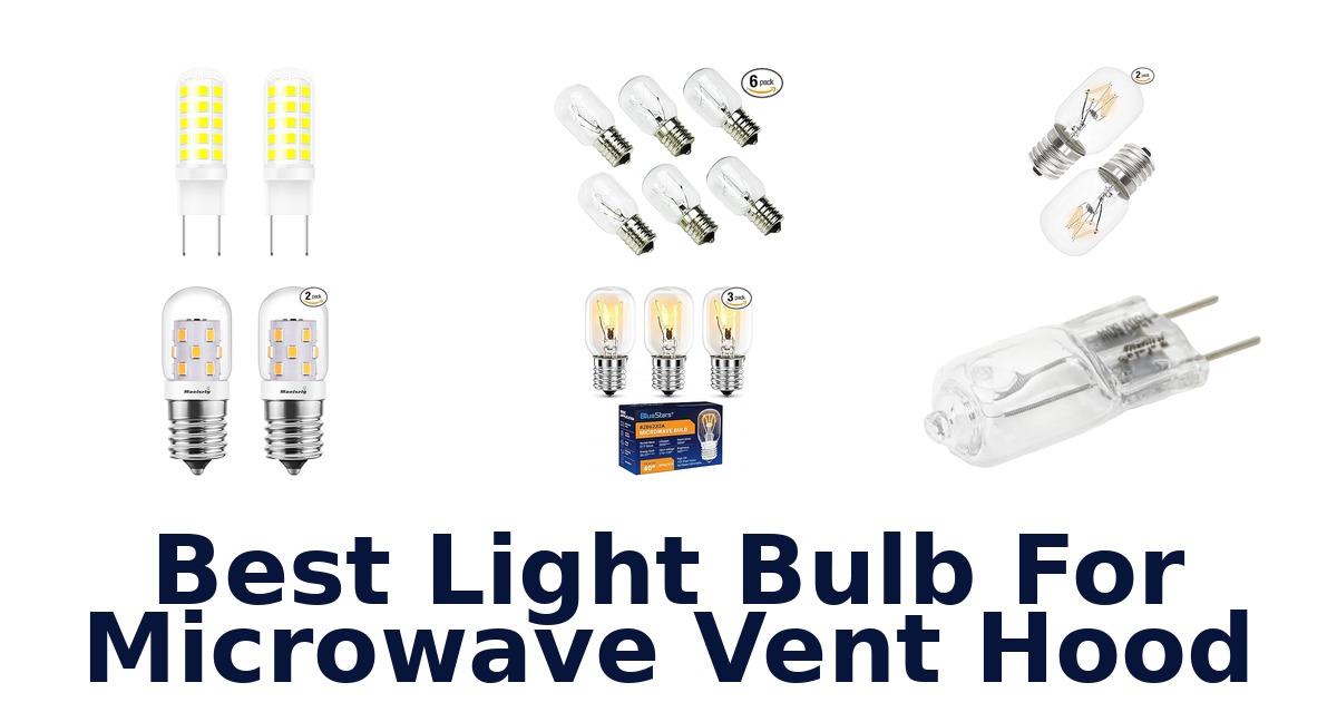 best light bulb for microwave vent hood