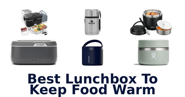 best lunchbox to keep food warm