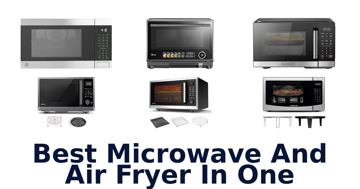 best microwave and air fryer in one