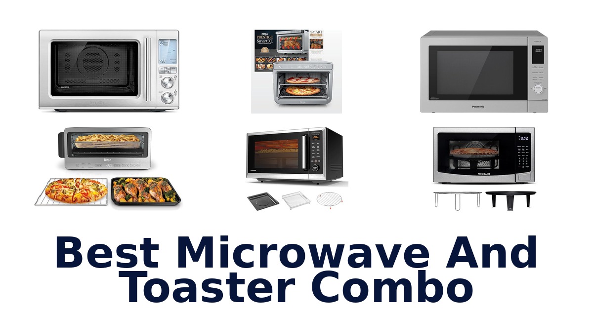 best microwave and toaster combo