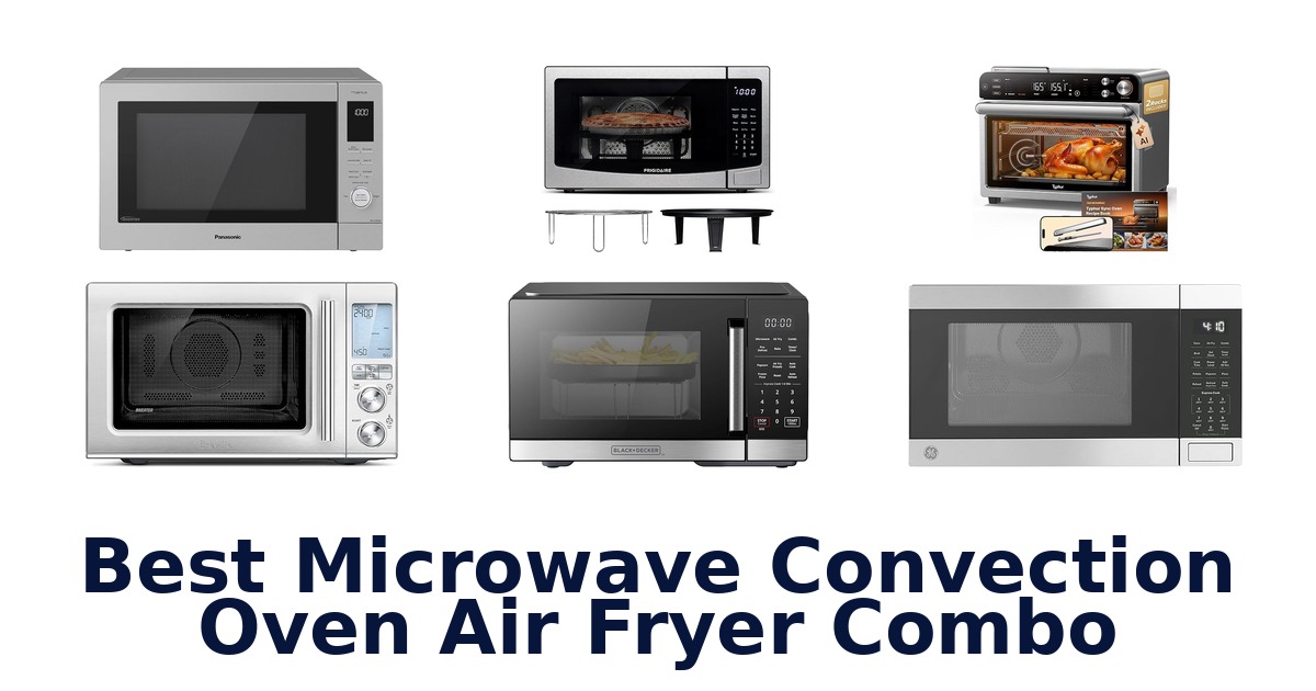 best microwave convection oven air fryer combo