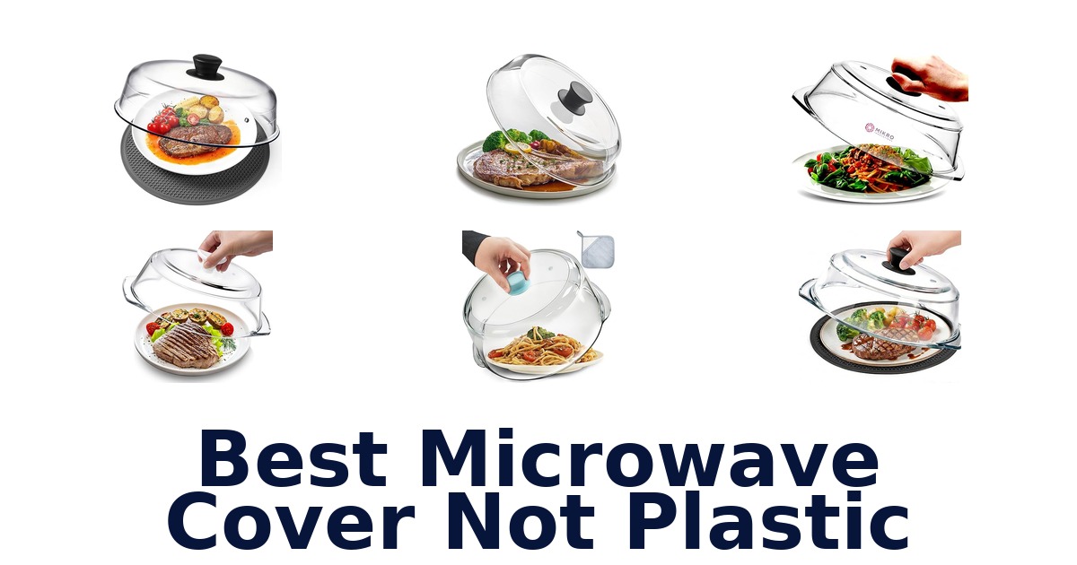 best microwave cover not plastic