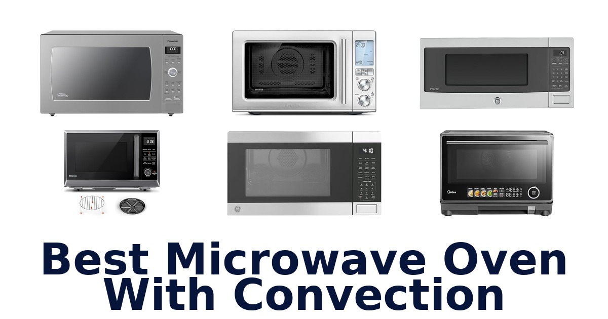 best microwave oven with convection