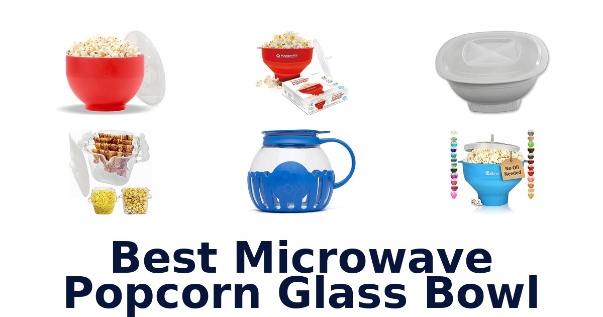 best microwave popcorn glass bowl