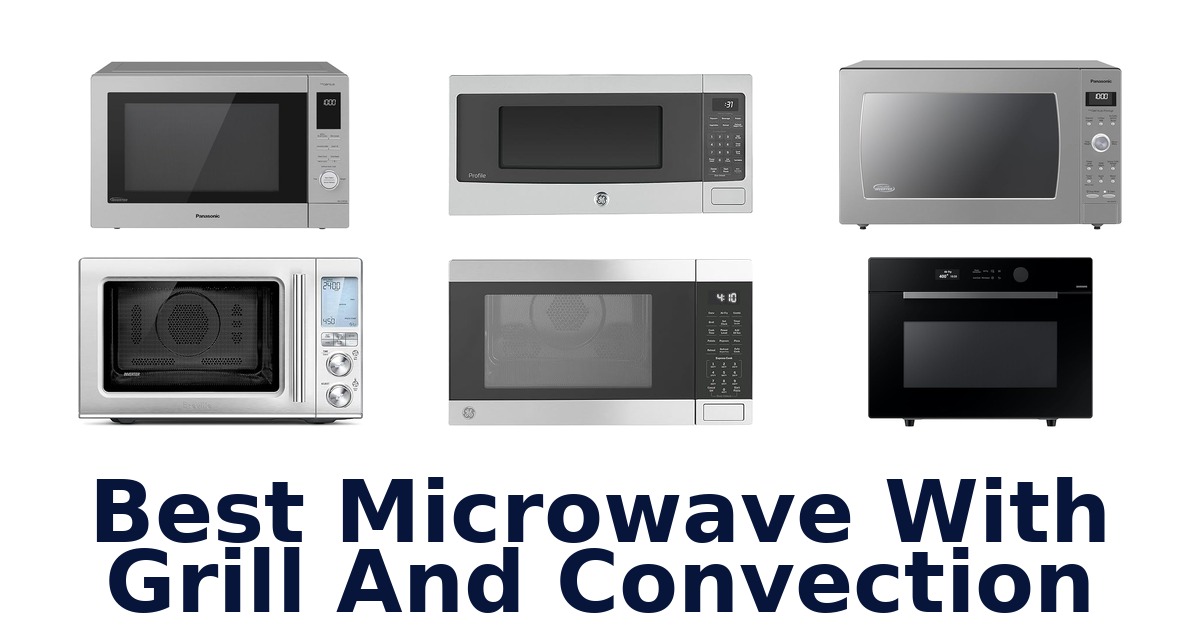 best microwave with grill and convection
