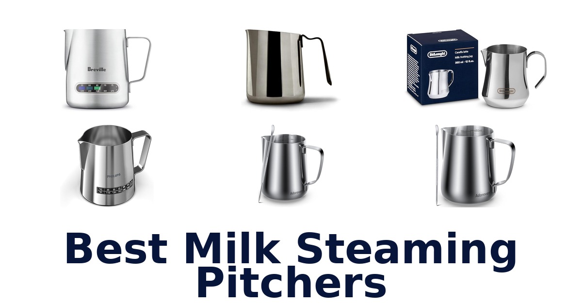 best milk steaming pitchers