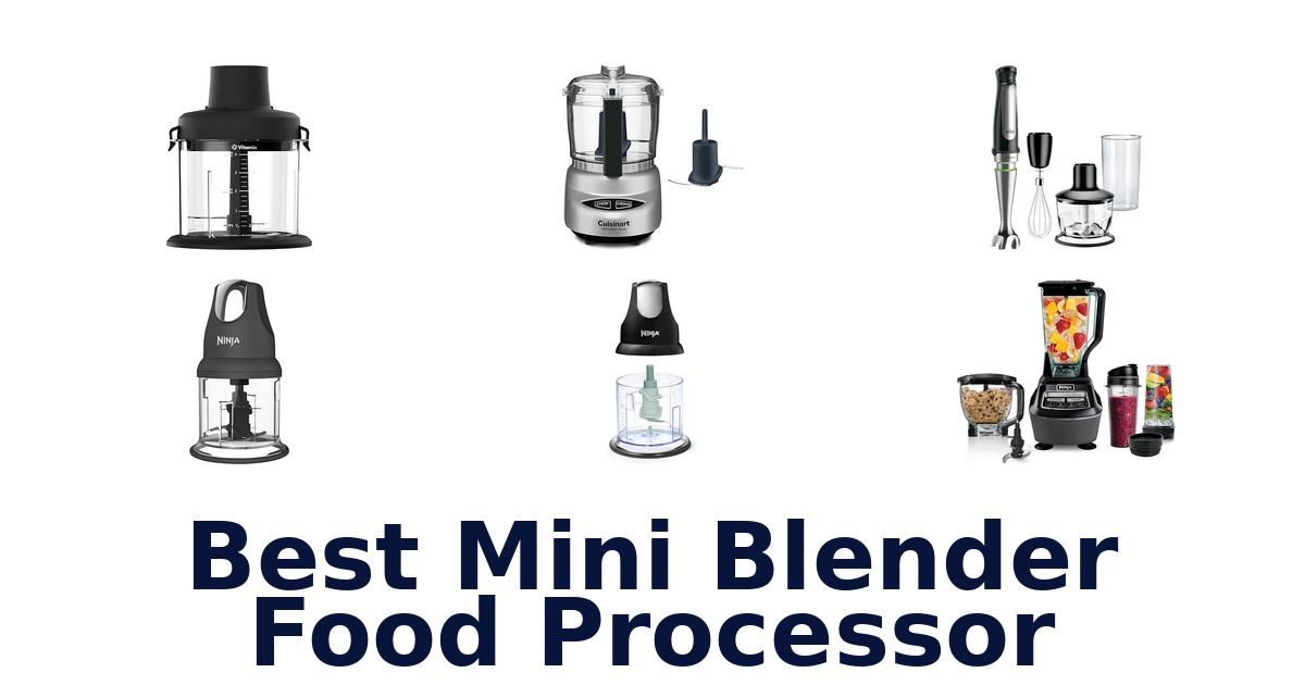 best mini blender food processor