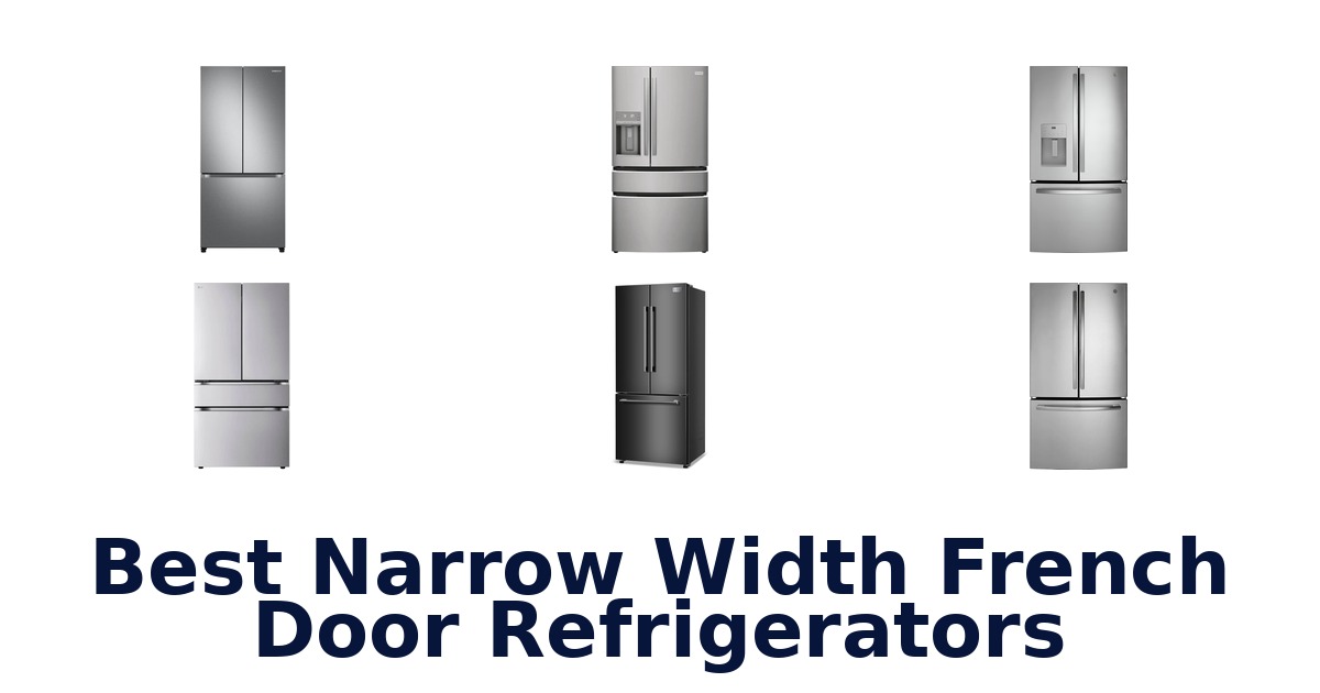 best narrow width french door refrigerators
