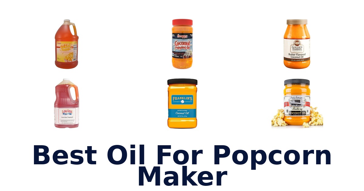 best oil for popcorn maker