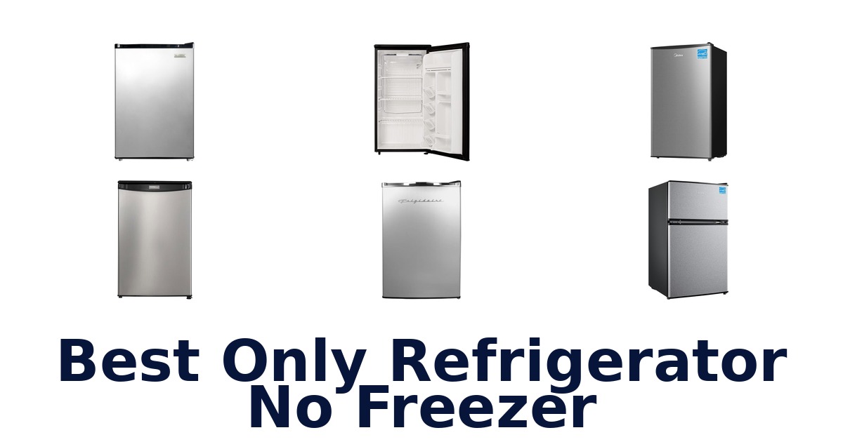 best only refrigerator no freezer