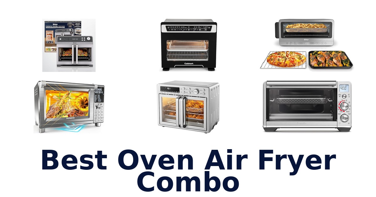 best oven air fryer combo