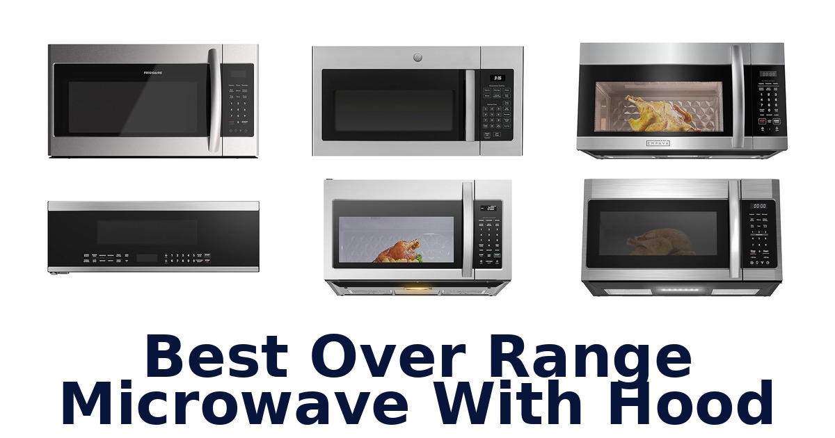 best over range microwave with hood