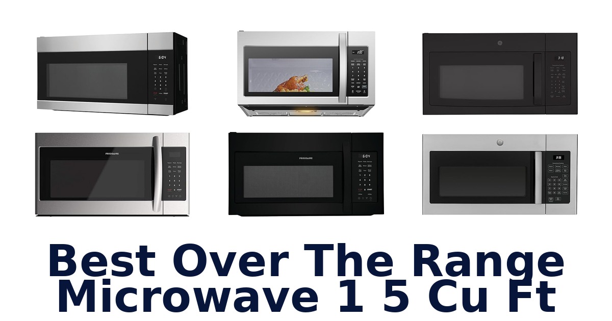 best over the range microwave 1 5 cu ft