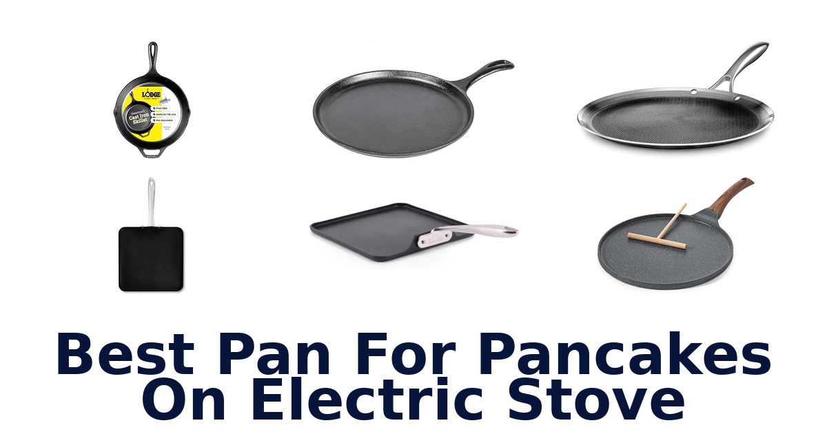 best pan for pancakes on electric stove
