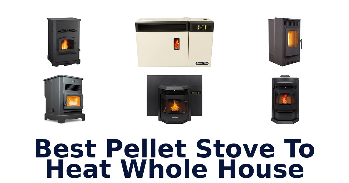 best pellet stove to heat whole house