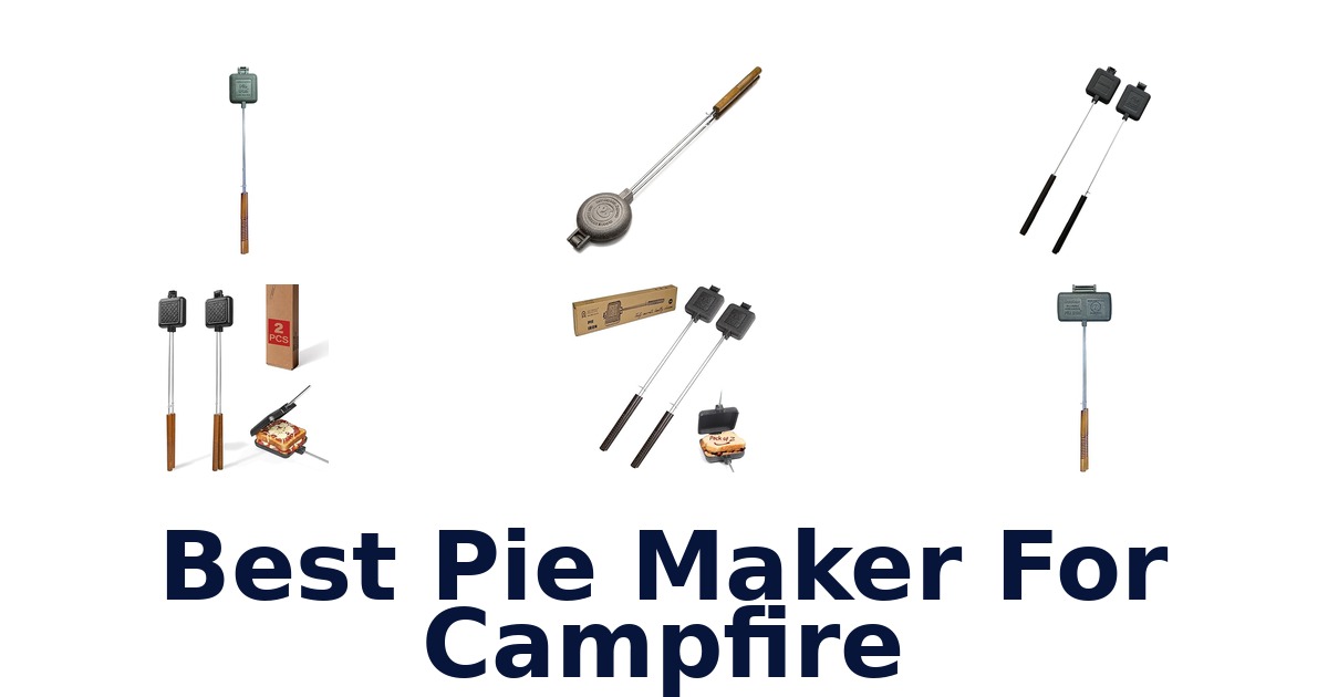 best pie maker for campfire