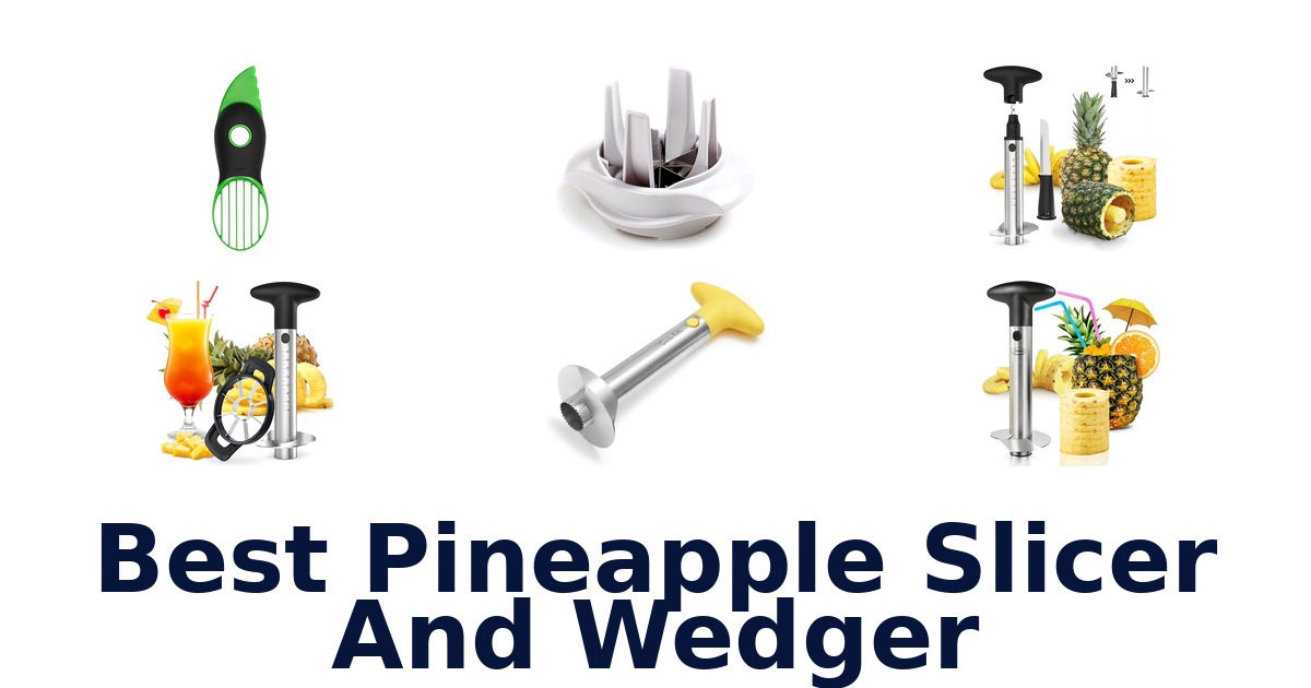 best pineapple slicer and wedger