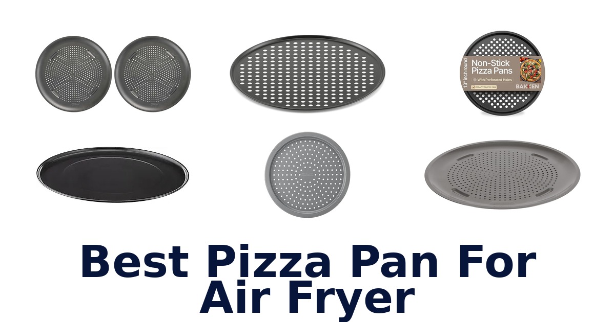 best pizza pan for air fryer