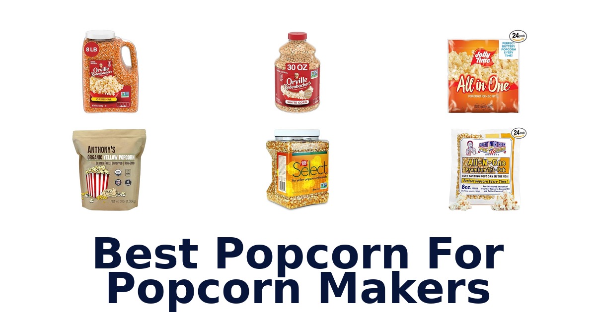 best popcorn for popcorn makers