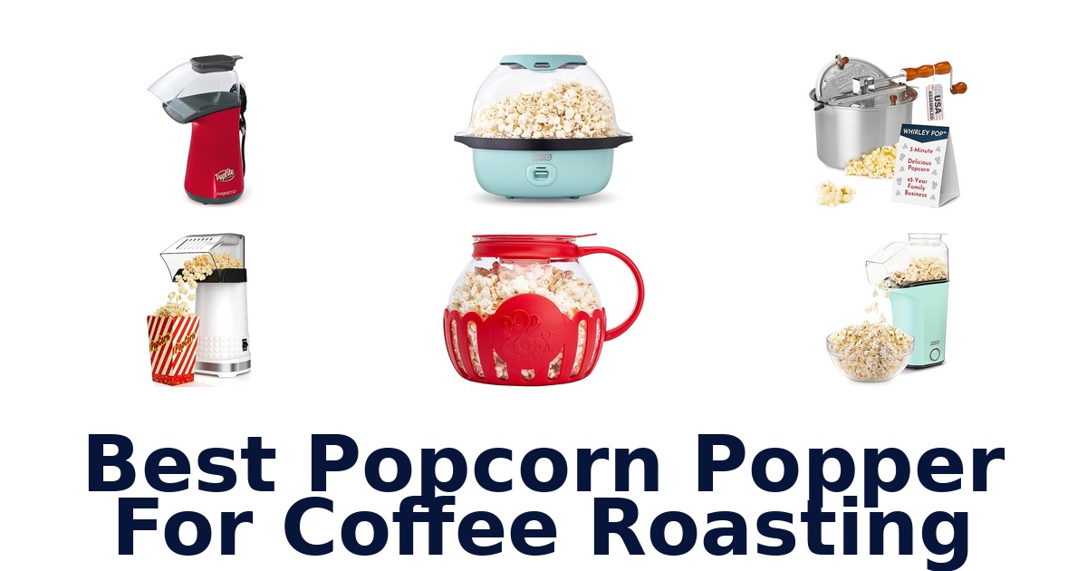 best popcorn popper for coffee roasting