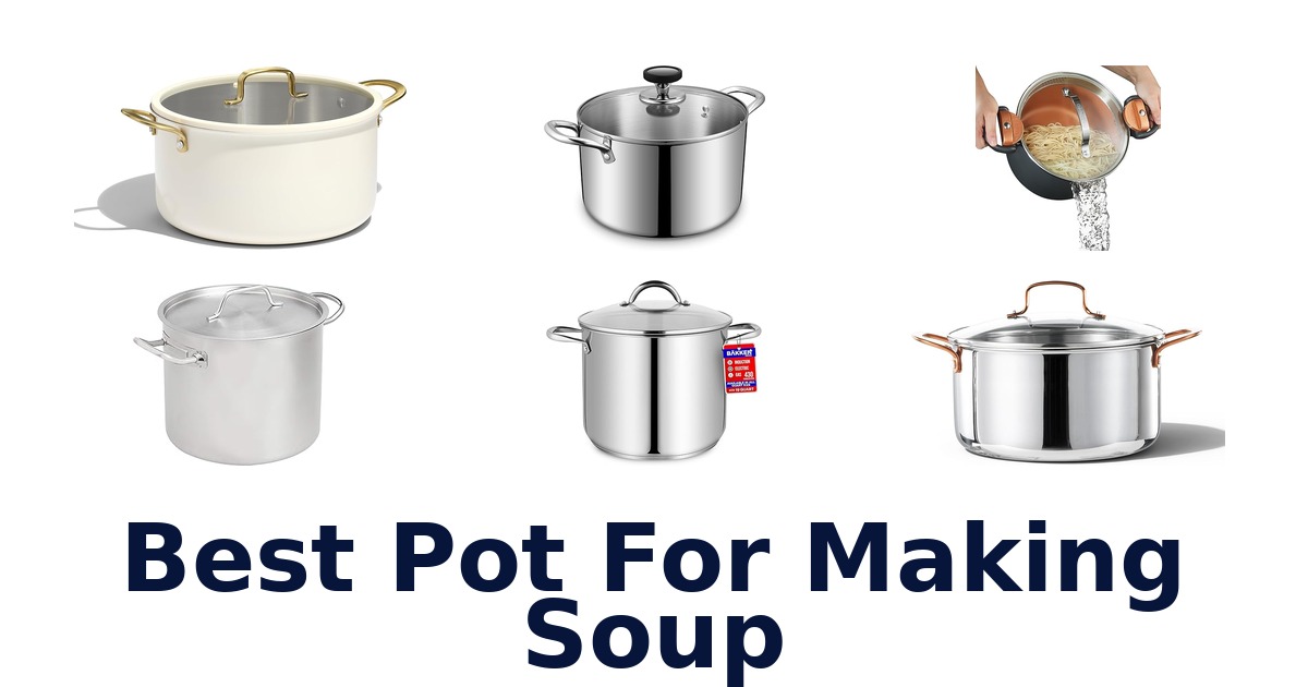 best pot for making soup