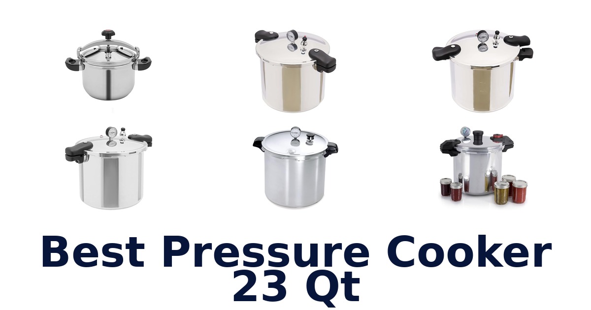 best pressure cooker 23 qt