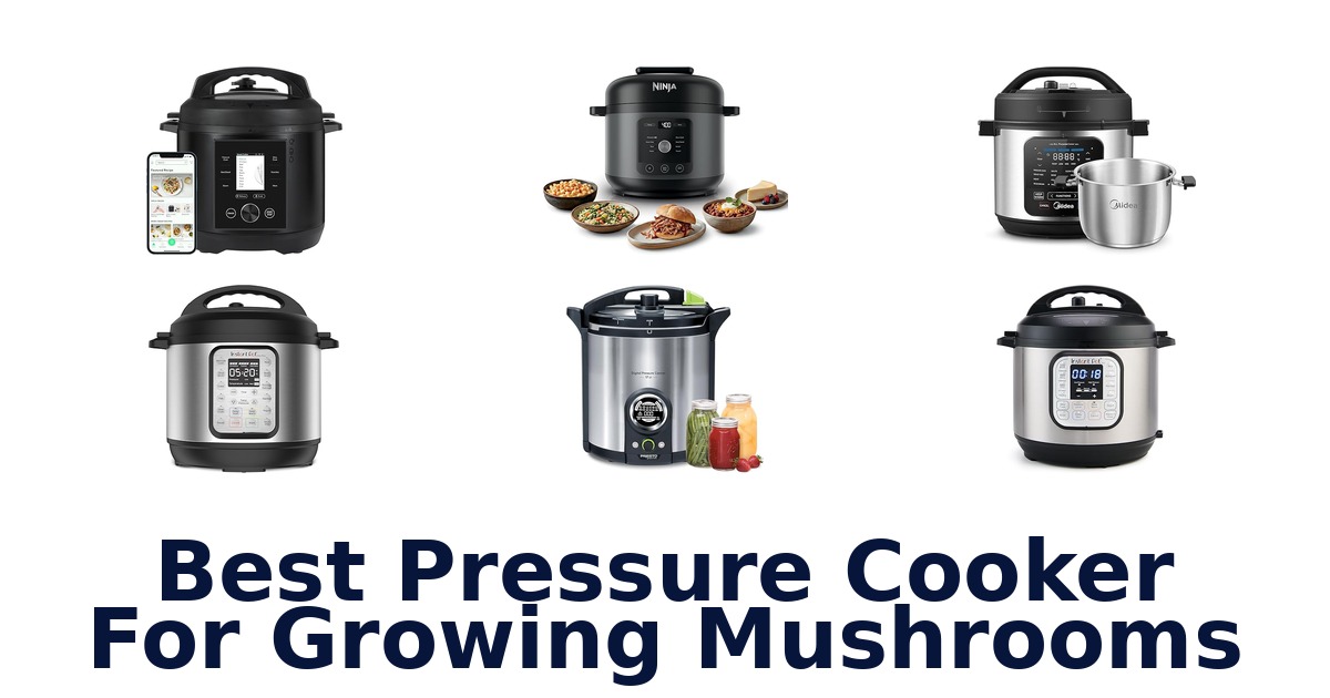 best pressure cooker for growing mushrooms