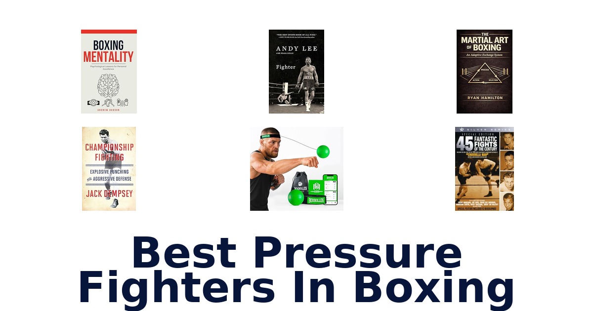 best pressure fighters in boxing