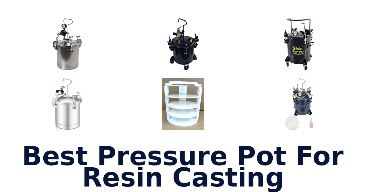 best pressure pot for resin casting