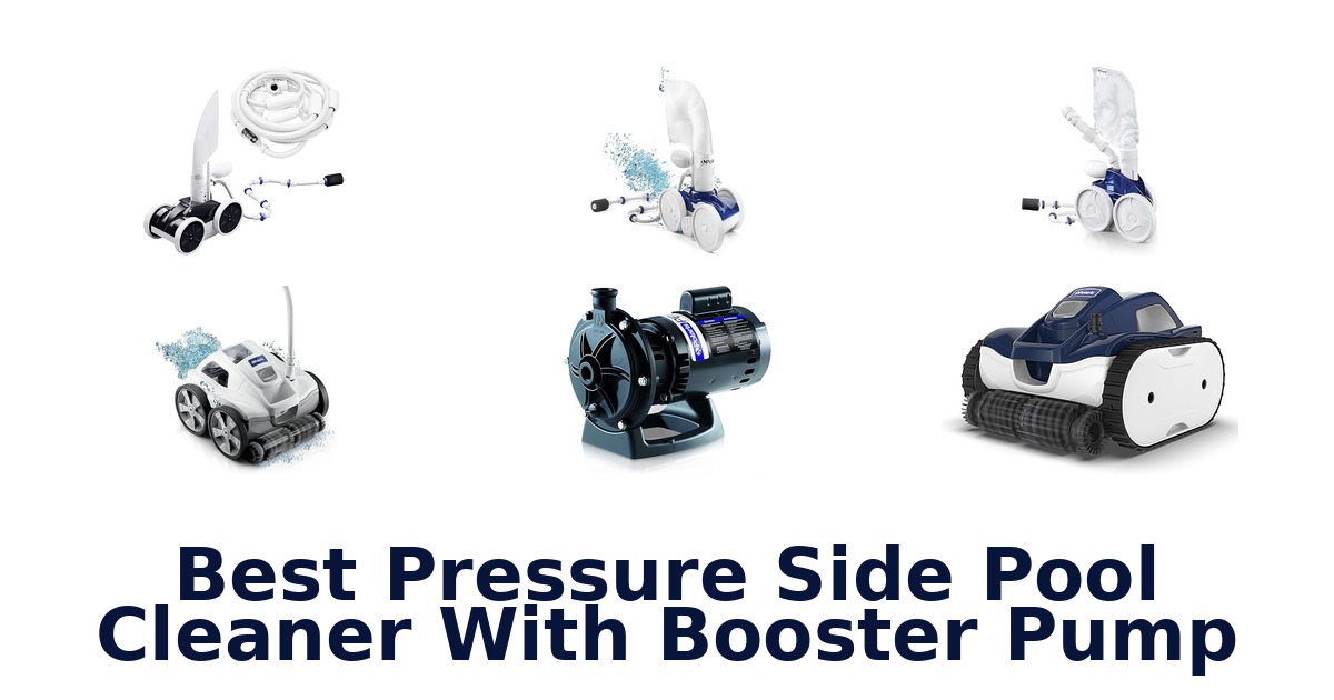 best pressure side pool cleaner with booster pump