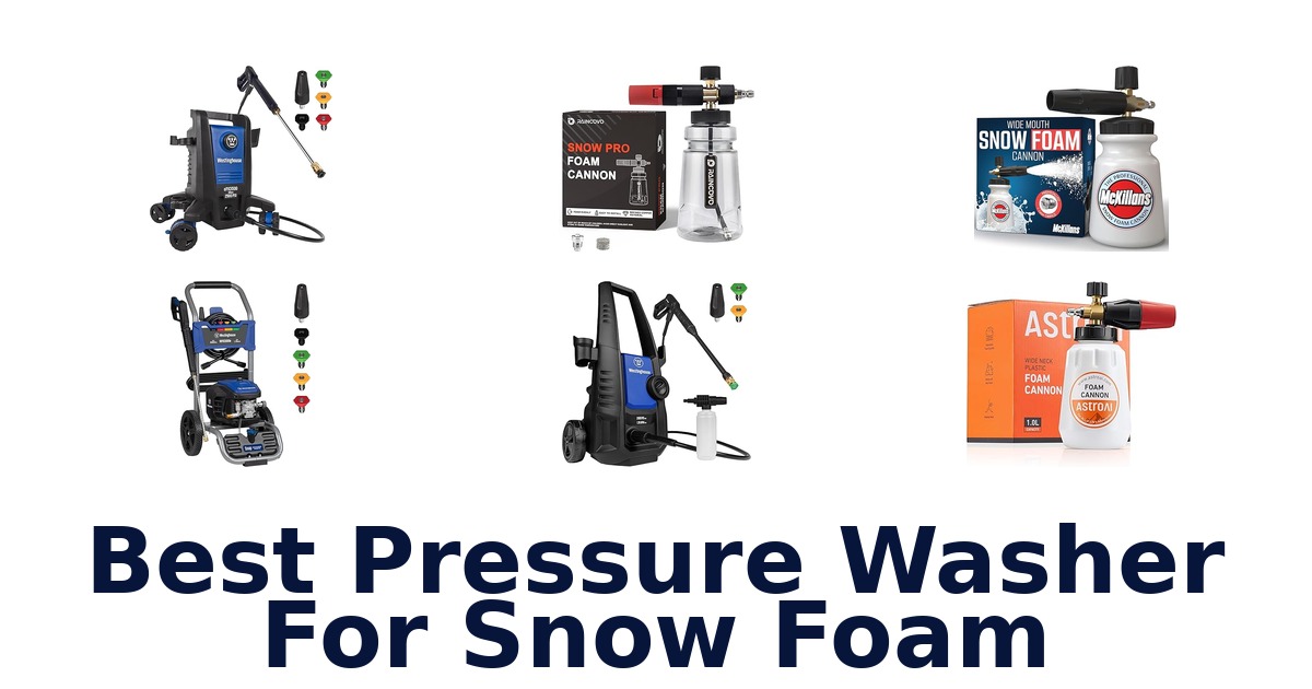 best pressure washer for snow foam