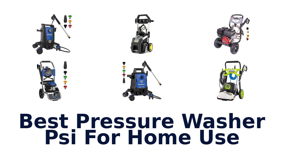 best pressure washer psi for home use