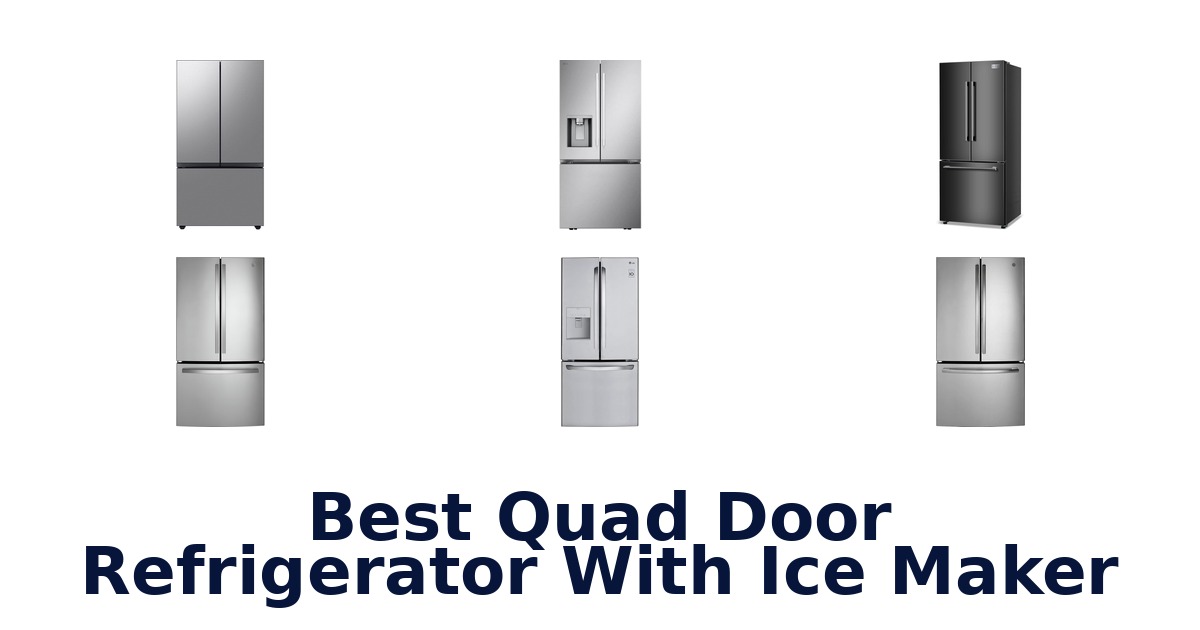 best quad door refrigerator with ice maker