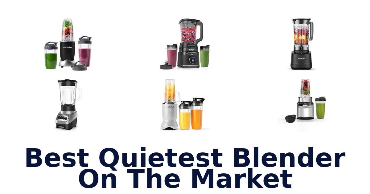 best quietest blender on the market