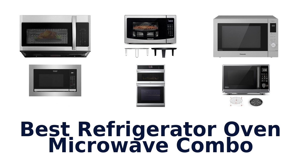 best refrigerator oven microwave combo
