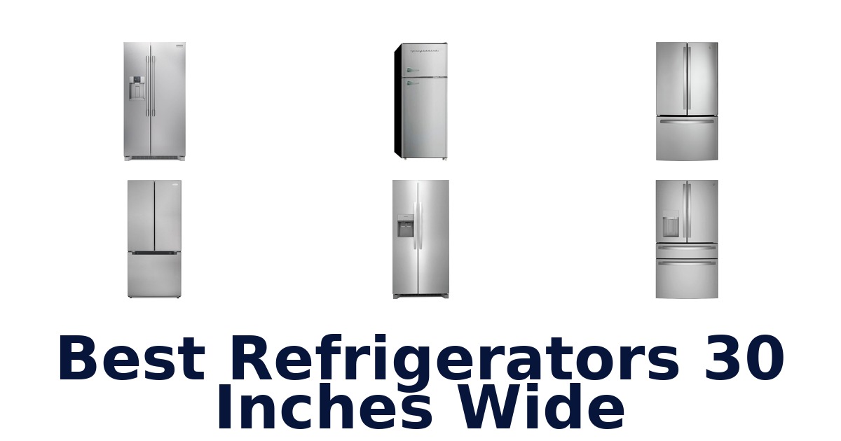 best refrigerators 30 inches wide