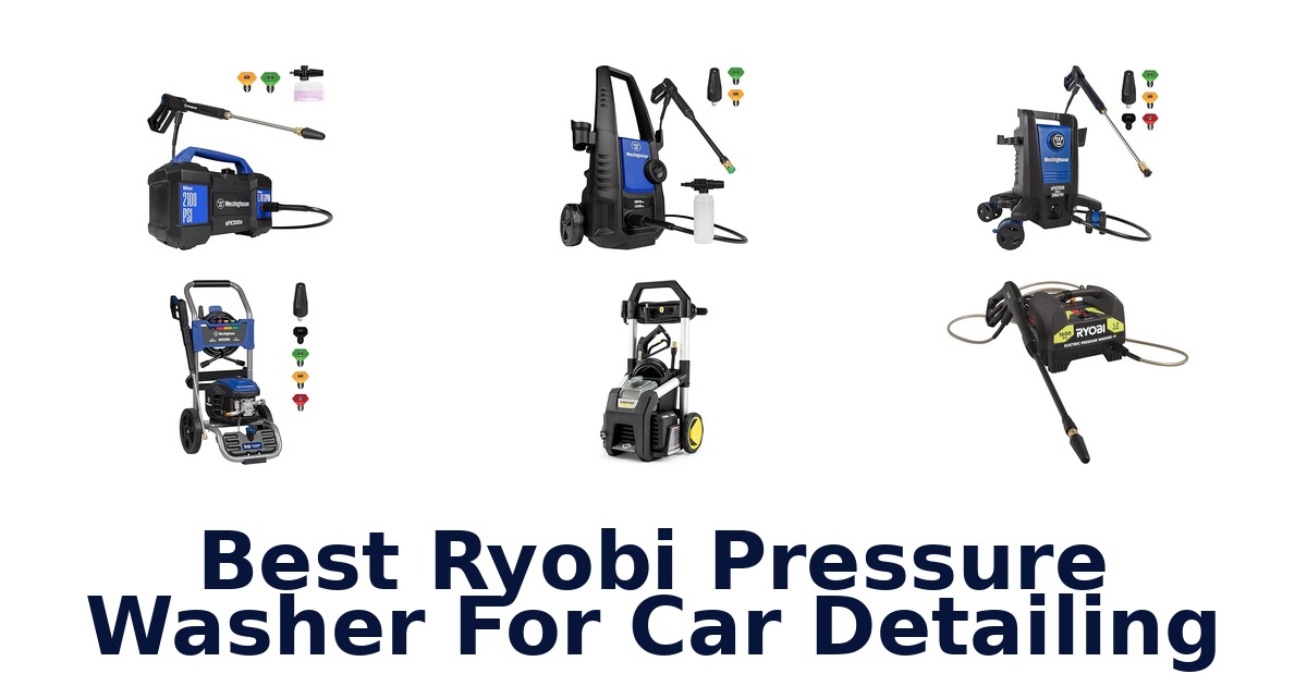 best ryobi pressure washer for car detailing