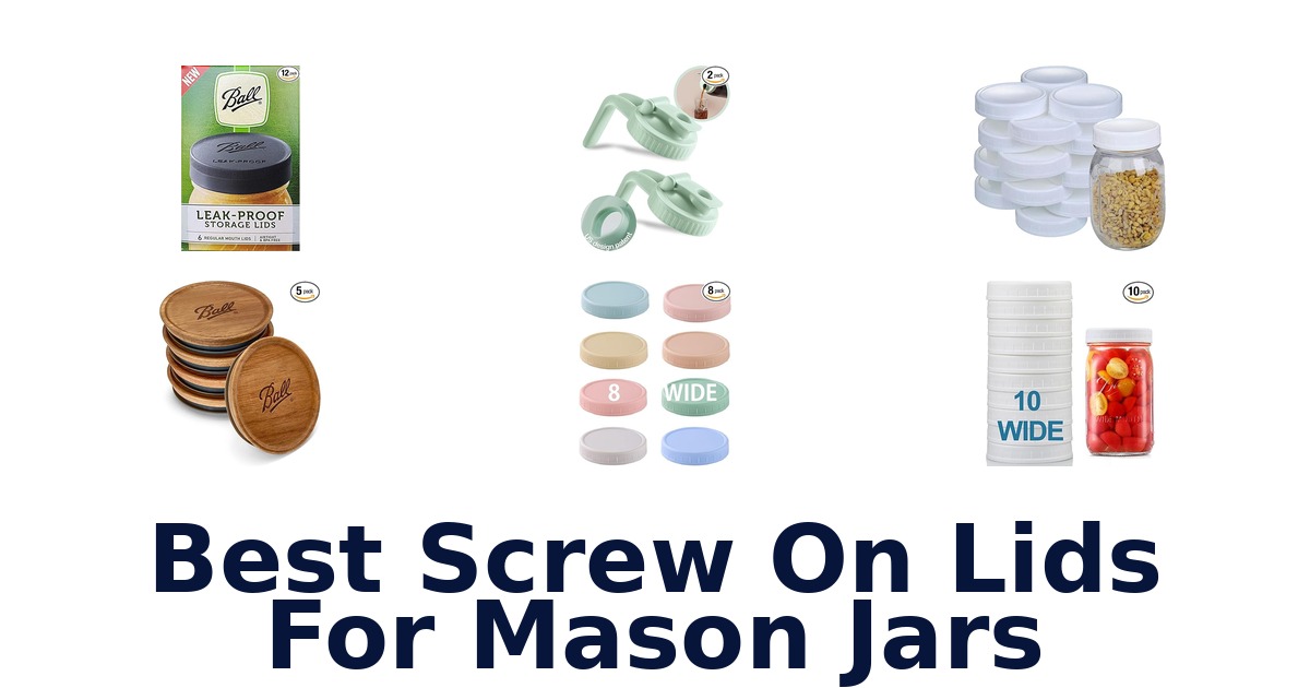 best screw on lids for mason jars