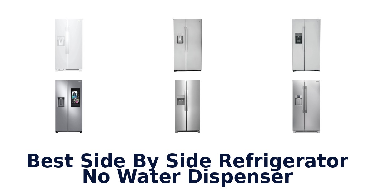 best side by side refrigerator no water dispenser