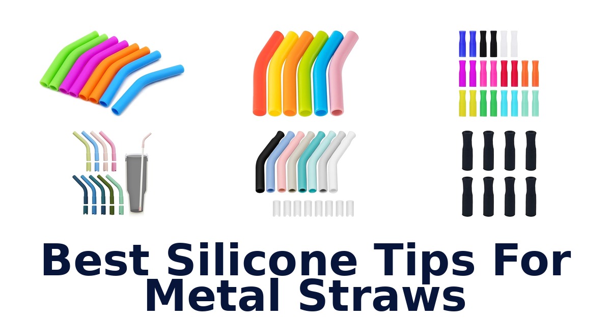 best silicone tips for metal straws