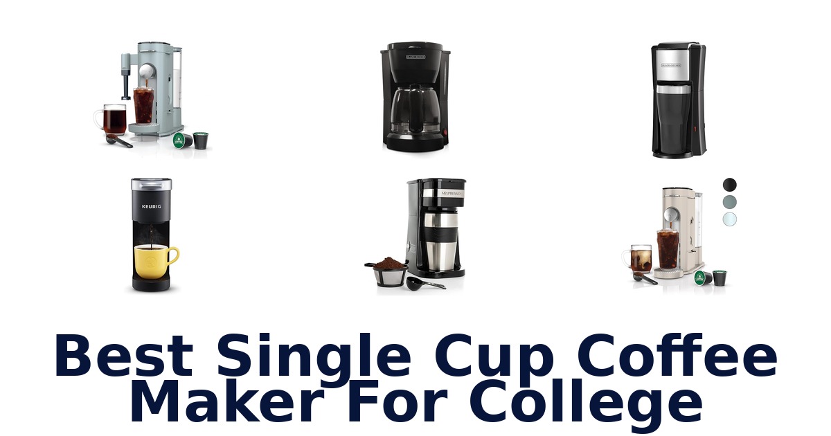 best single cup coffee maker for college