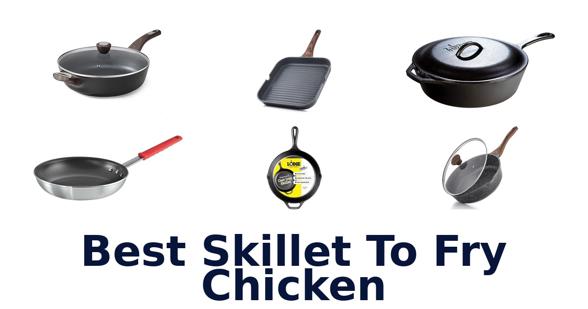 best skillet to fry chicken