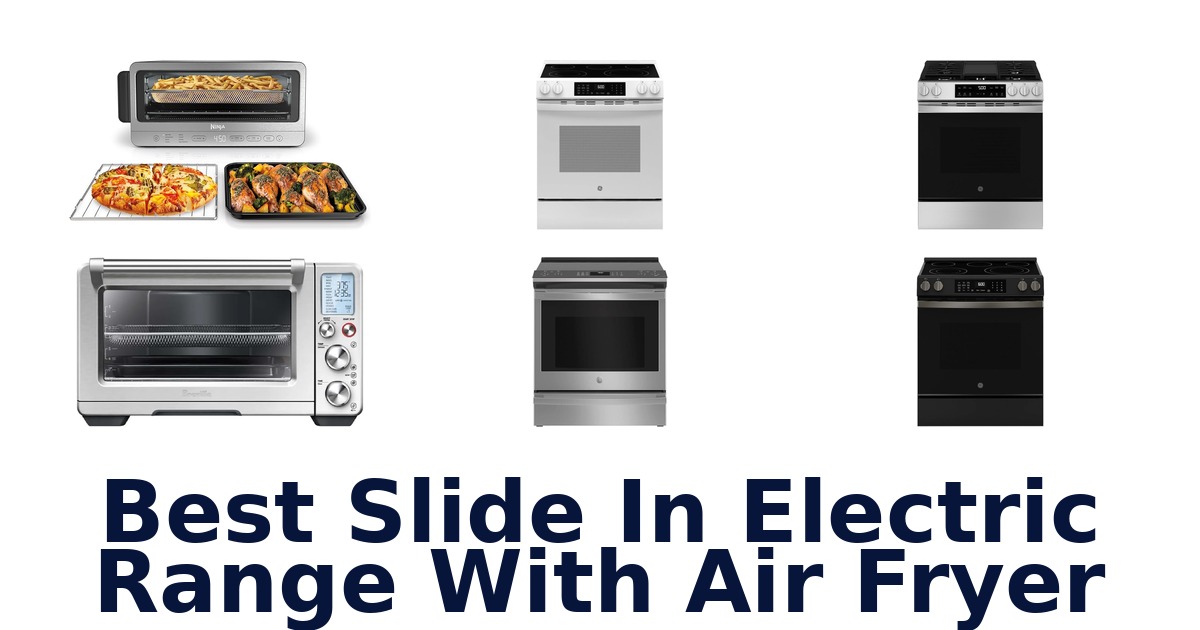 best slide in electric range with air fryer