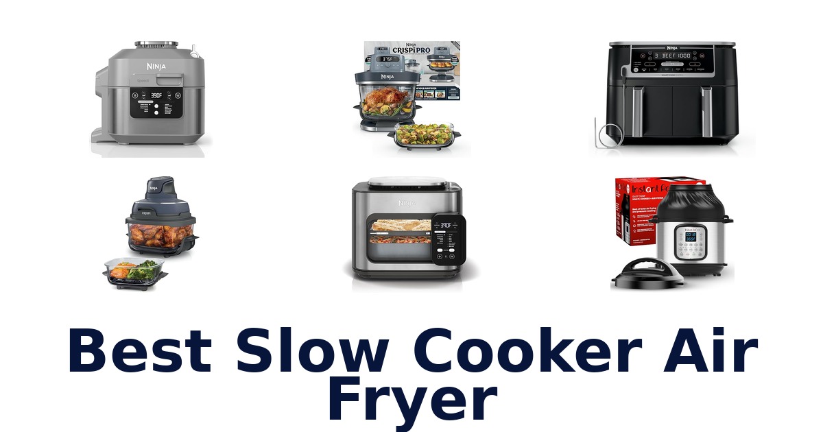 best slow cooker air fryer
